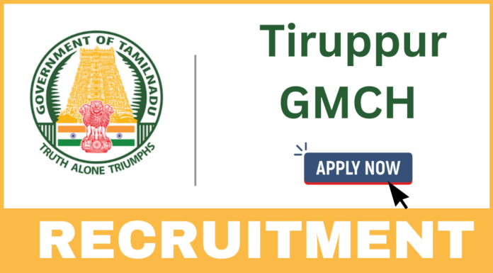 Tiruppur GMCH Recruitment 2025