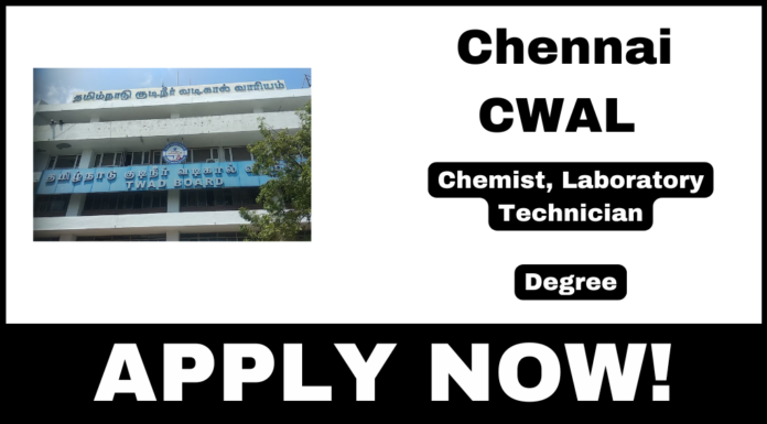 Chennai CWAL Recruitment 2025